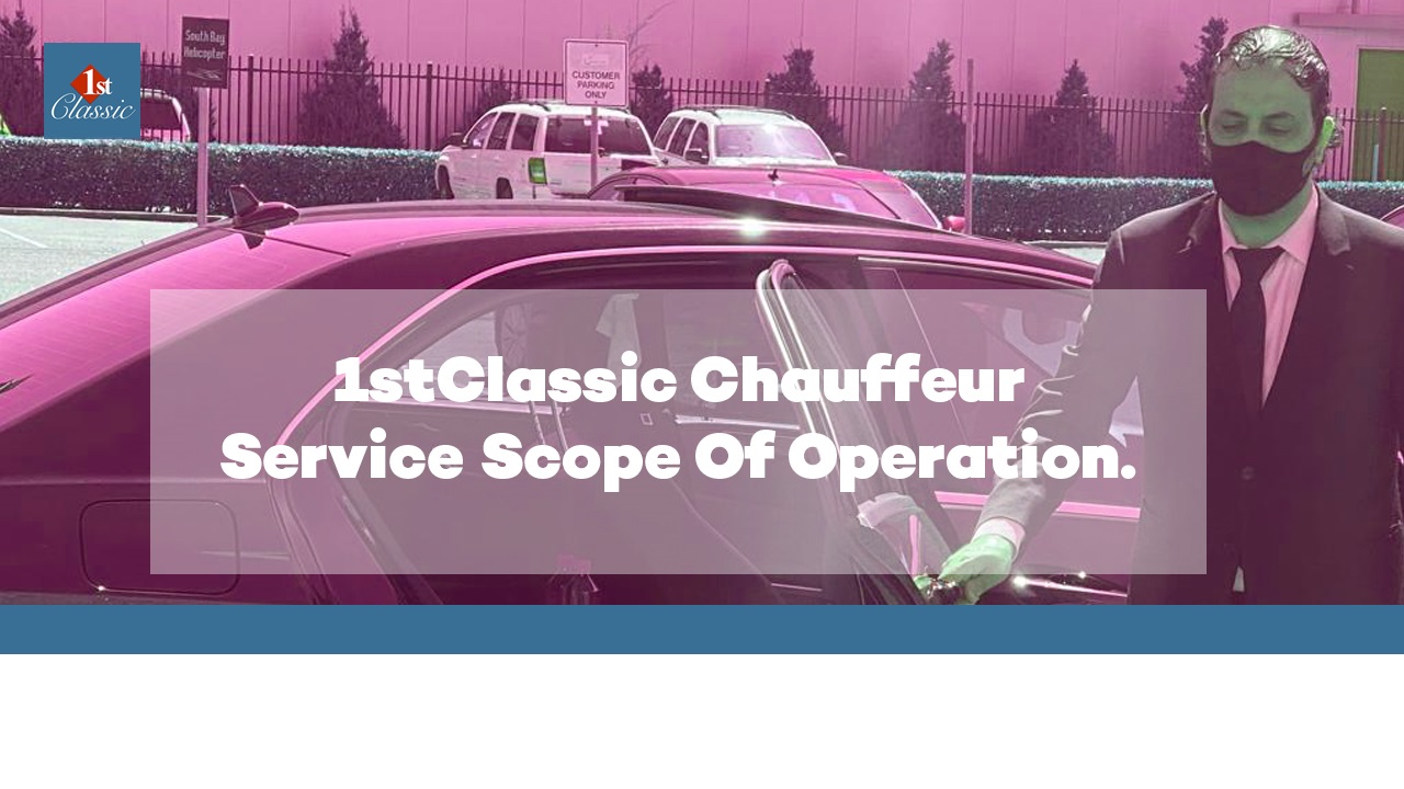 1st Classic Chauffeur Service Scope Of Operation